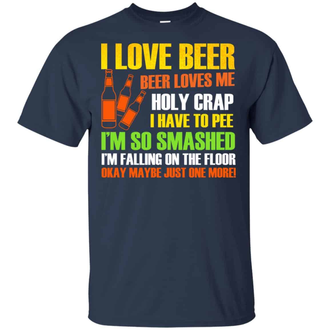 I Love Beer – Beer Loves Me Holy Crap I Have To Pee Shirt, , Tank Unisex