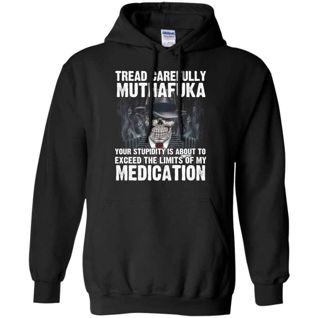 Tread Carefully Muthafuka Your Stupidity Is About To Exceed The Limits Of My Medication s, , Tank