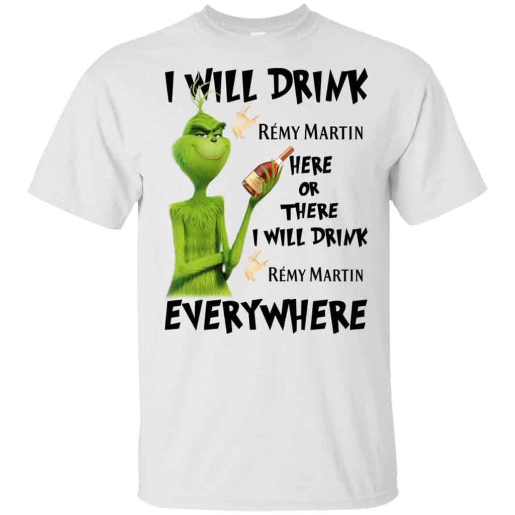 The Grinch: I Will Drink Rémy Martin Here Or There I Will Drink Rémy Martin Everywhere s, , Tank
