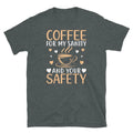 Coffee for My Sanity and Your Safety Barista Short-Sleeve Unisex T-Shirt