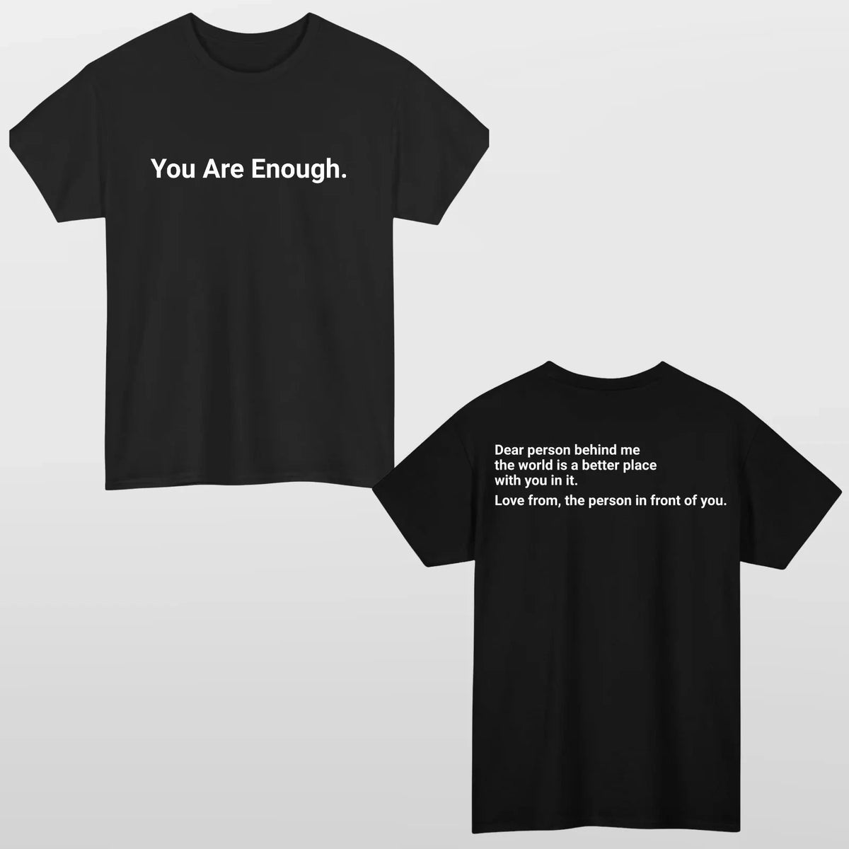 You Are Enough Front & Back Quote T-Shirt