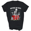 Funny Waiting On Parts Mechanic Skeleton Auto Repair Life Shirt