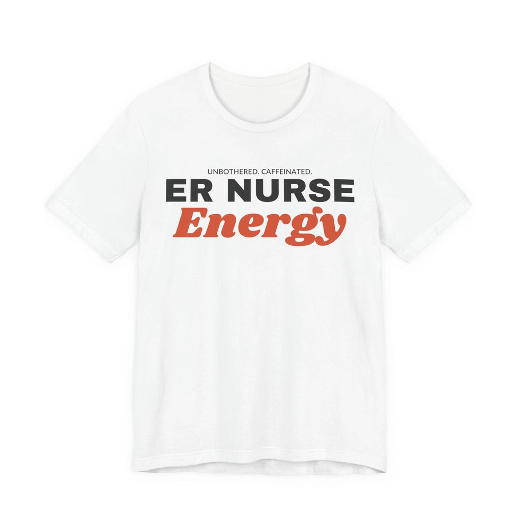 ER Nurse Shirt Funny Gift, ER Nurse Energy Tee, Emergency Room Nurse Gift