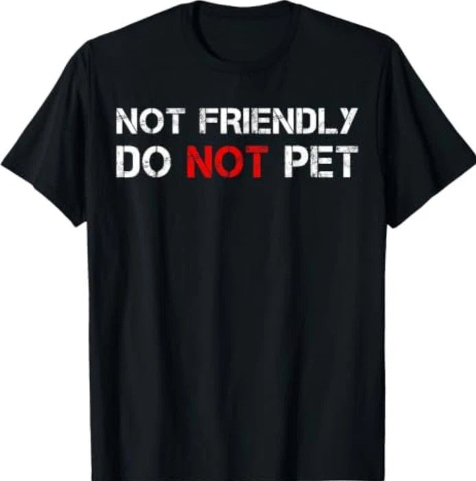Not Friendly Do Not Pet Dog Funny Training Dogs Trainer T-Shirt