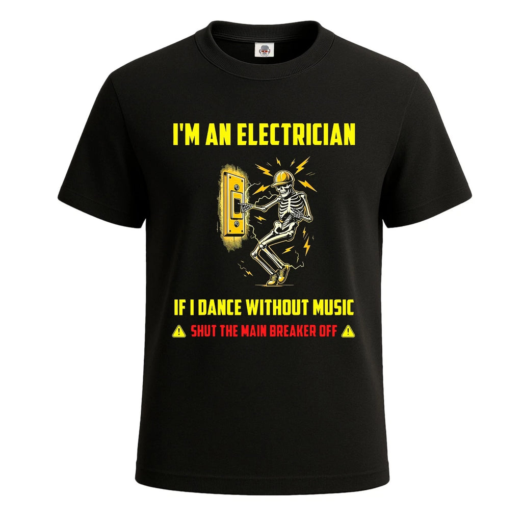 I'm An Electrician If I Dance Without Music Skeleton Men's T-Shirt Funny Tee Top