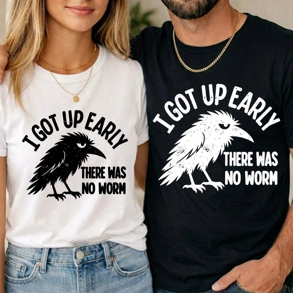 I Got Up Early But There Was No Worm Funny Mens Unisex T Shirt Tee Gift Top