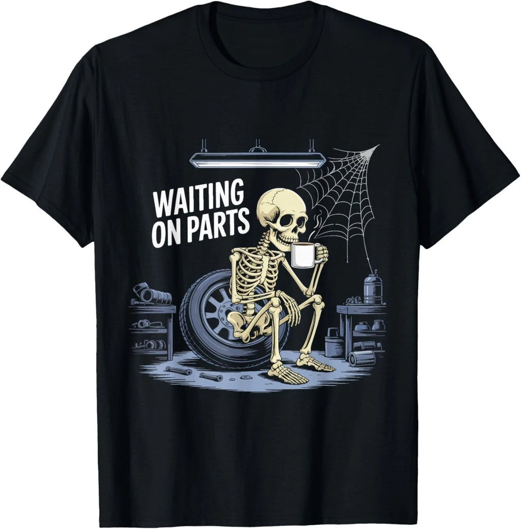 Funny Waiting On Parts Mechanic Skeleton Auto Repair Life T-Shirt unisex T-Shirt