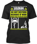 Mechanic Warning At Work Shirt, Mechanic Garage Unisex T-Shirt S-3XL Q9841