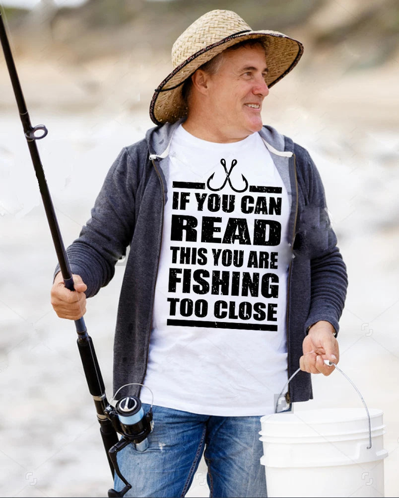 Funny Fishing T-shirt You Are Fishing To Close Gift For Fisherman Fishing Shirt