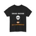 Dead Inside But Caffeinated Shirt Funny Halloween Skeleton Coffee T-Shirt Gift