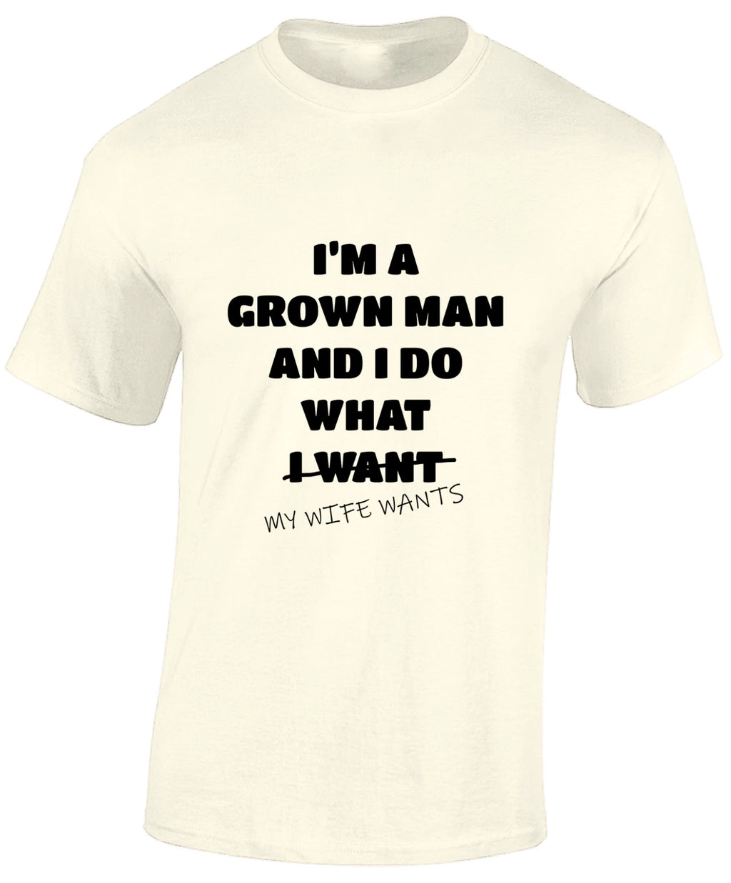 I'M A GROWN MAN MENS T SHIRT FUNNY JOKE PRINTED SLOGAN SARCASTIC GIFT FOR DAD
