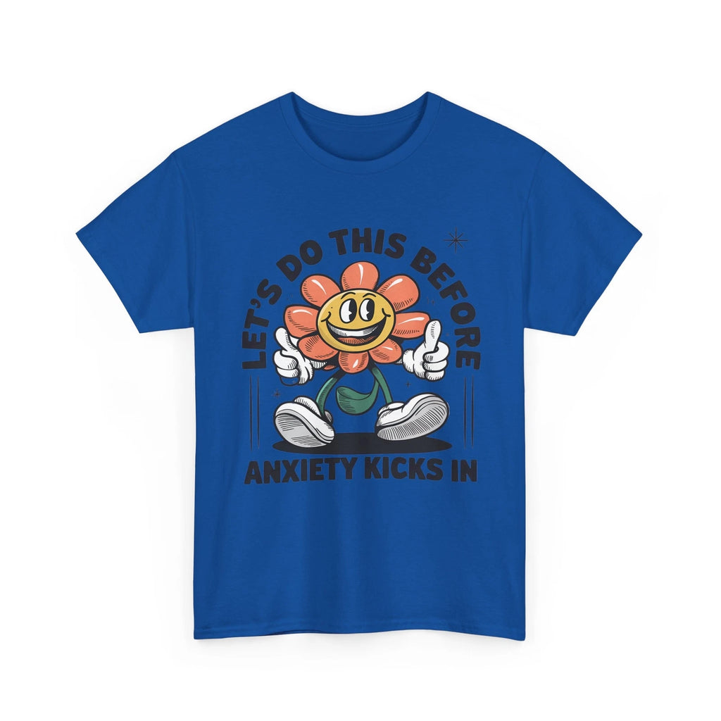 Funny Anxiety T-Shirt - Mental Health Humor - Lets Do This Before Anxiety