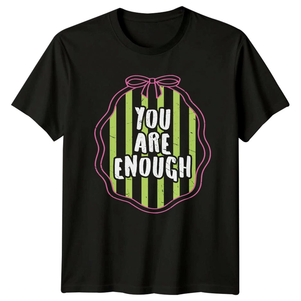 You Are Enough Womens T-Shirt Self Love Mental Health Gift For Her
