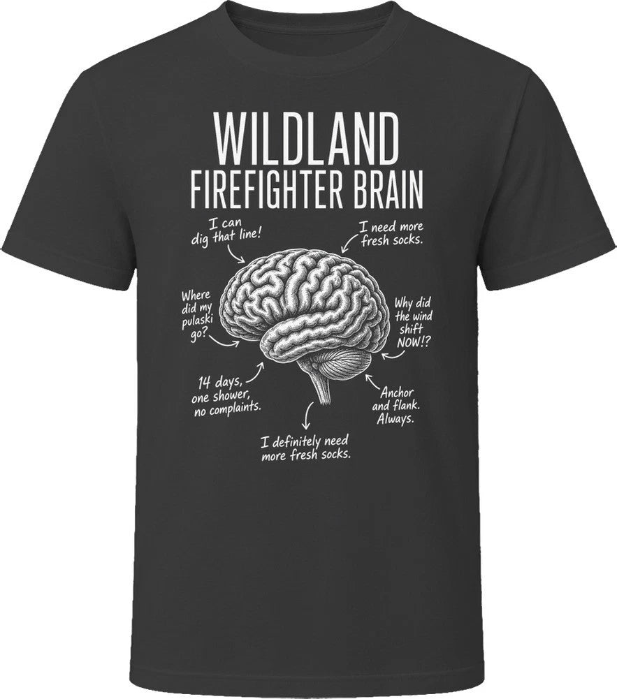 Wildland Firefighter Brain Funny Wildland Fire T Shirt