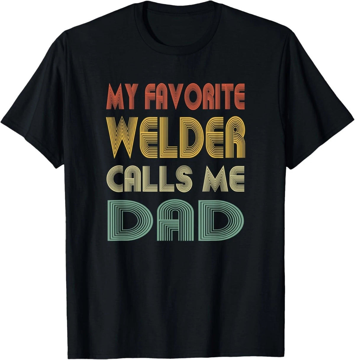 Mens My Favorite Welder Calls Me Dad Shirt Dad Papa Father Gift T-Shirt