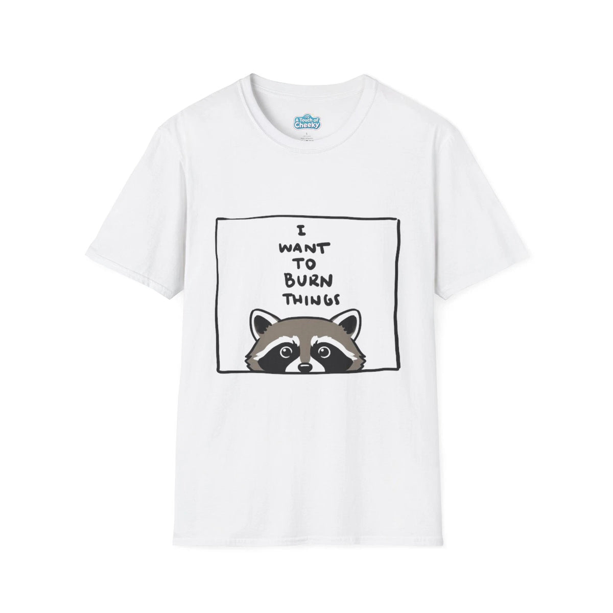 Raccoon I Want To Burn Things Graphic T-Shirt, Fun Casual Tee, Animal Lovers