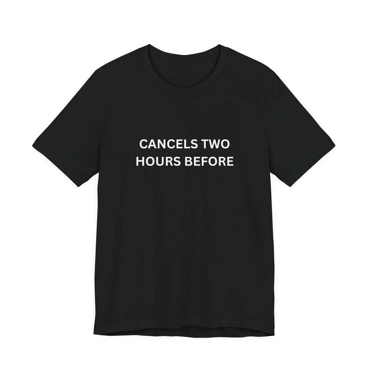 Cancels Two Hours Before Minimalist Sarcasm Introvert Antisocial Humor Tee
