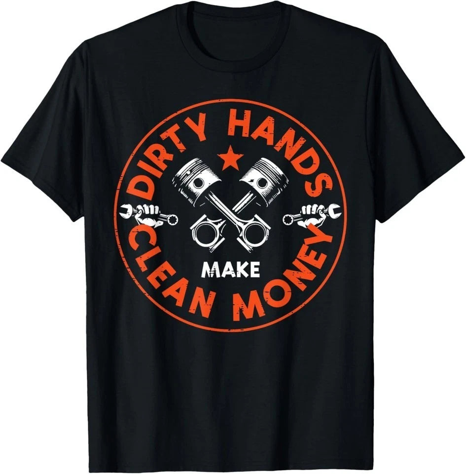 Mechanic Dirty Hands Clean Car Money Automotive T-Shirt S-5XL N6369