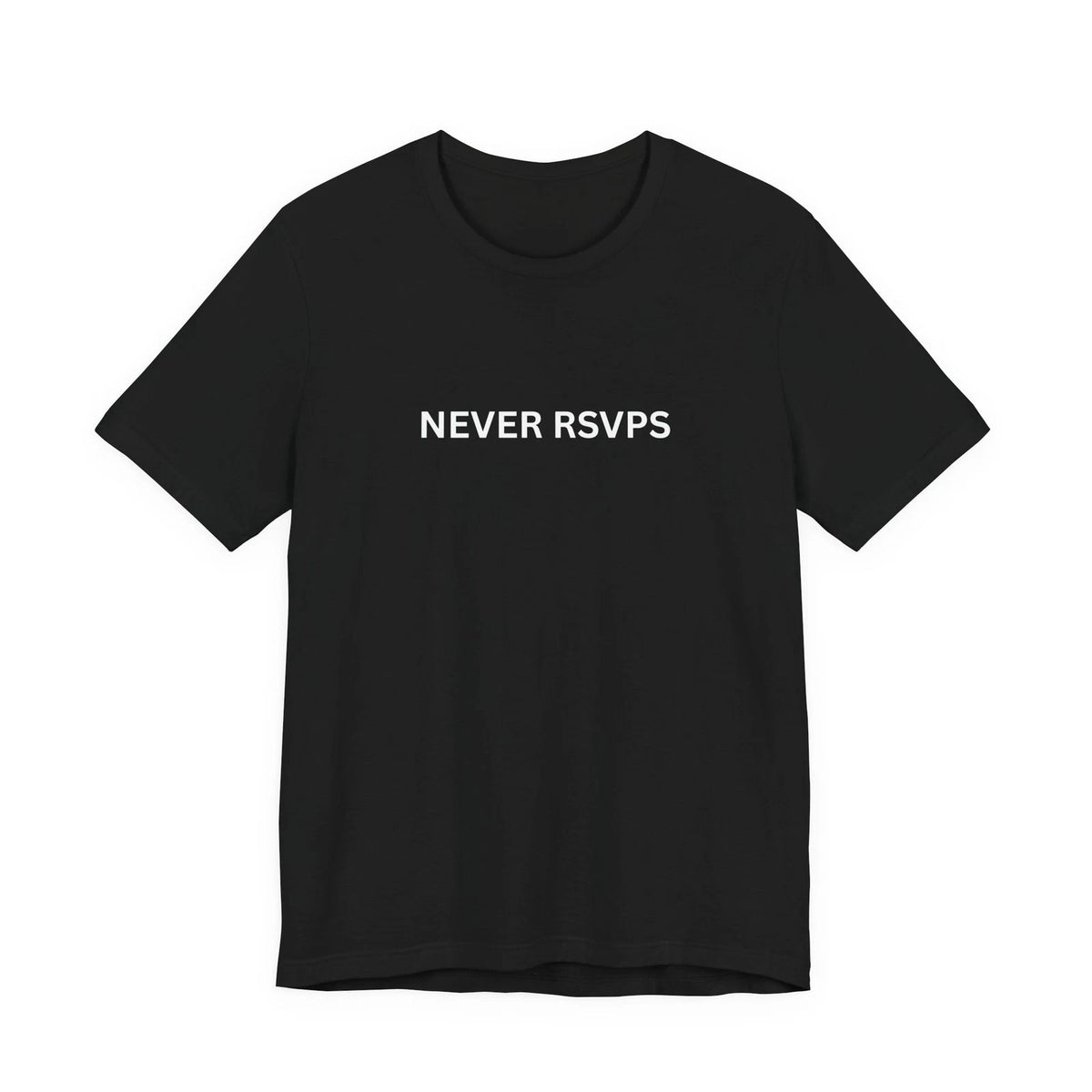 Never RSVPs Minimalist Typography Funny Introvert Sarcasm Party Meme Tee