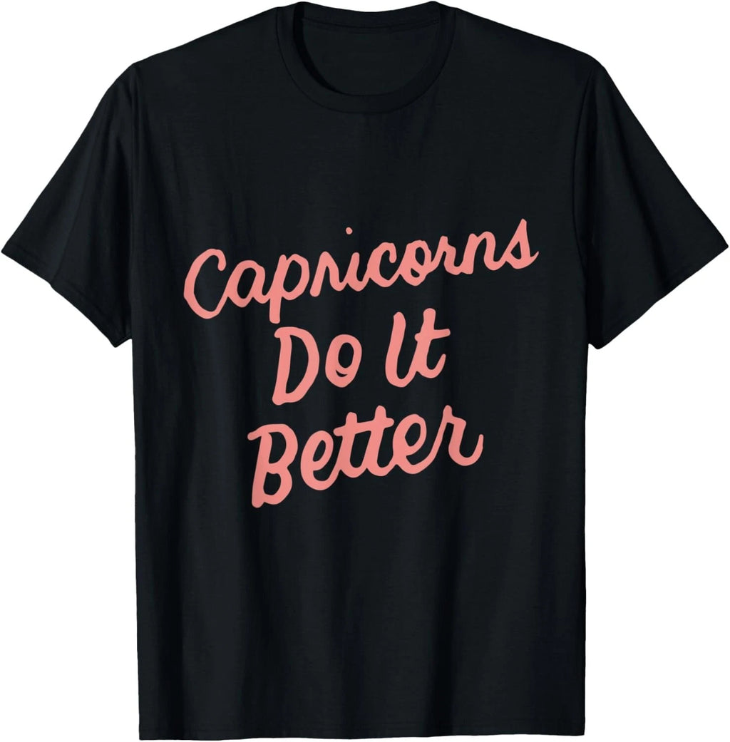 Zodiac Sign Funny Capricorns Do It Better T-Shirt
