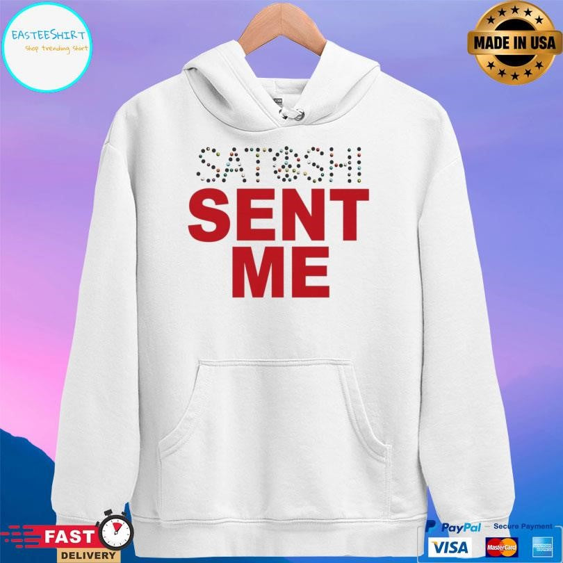 Satoshi Sent Me Shirt Unisex