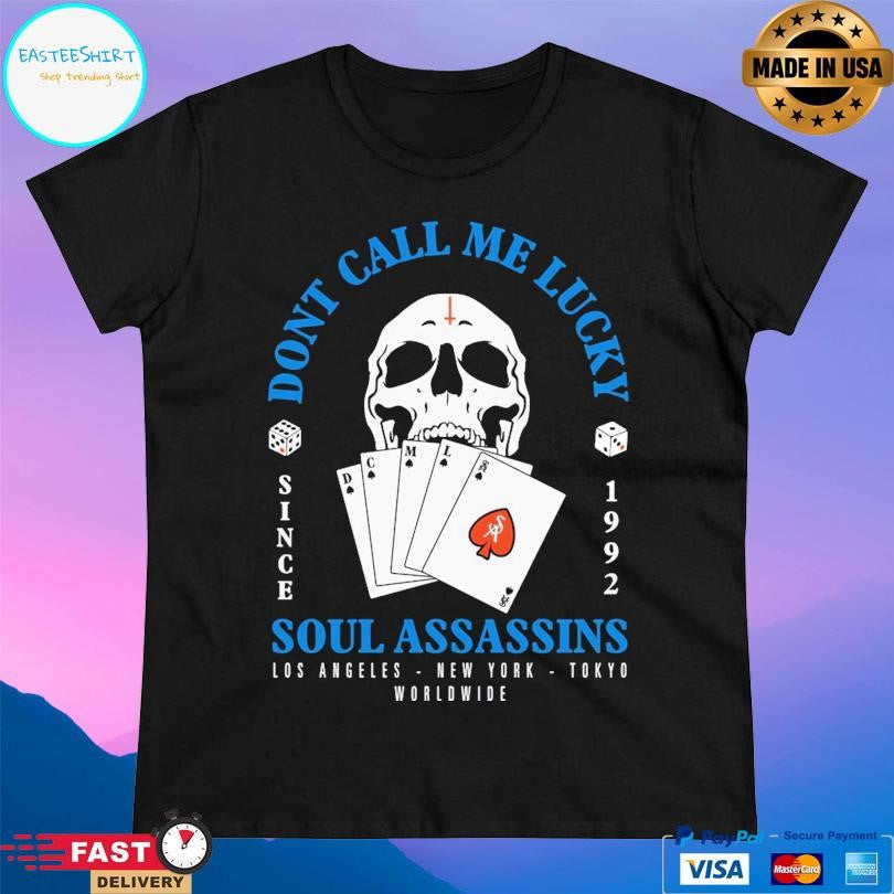 Soul Assassins Dj Gs X Tf Don’t Call Me Lucky Shirt Unisex