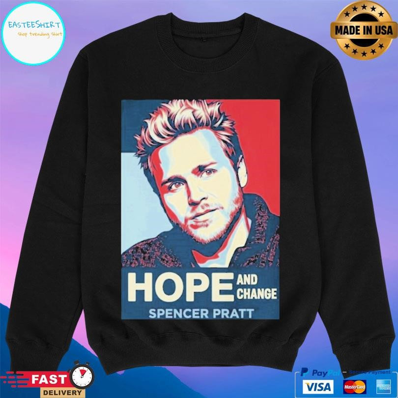 Spencer Pratt Hope And Change Shirt Unisex