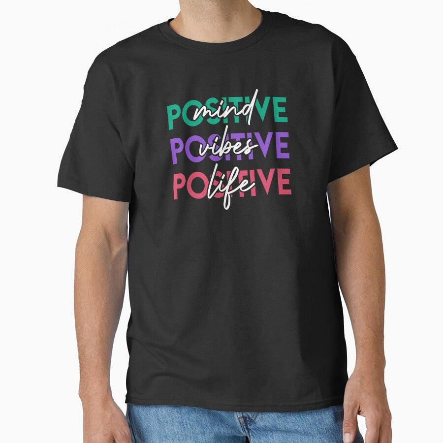 Positive Mind, Positive Vibes, Positive Life by Picasmus Tees