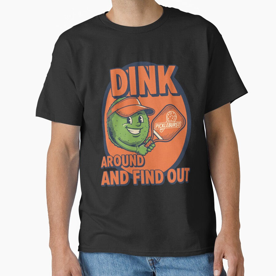 Pickleball Dink Around And Find Out Funny Player by LuminOrb