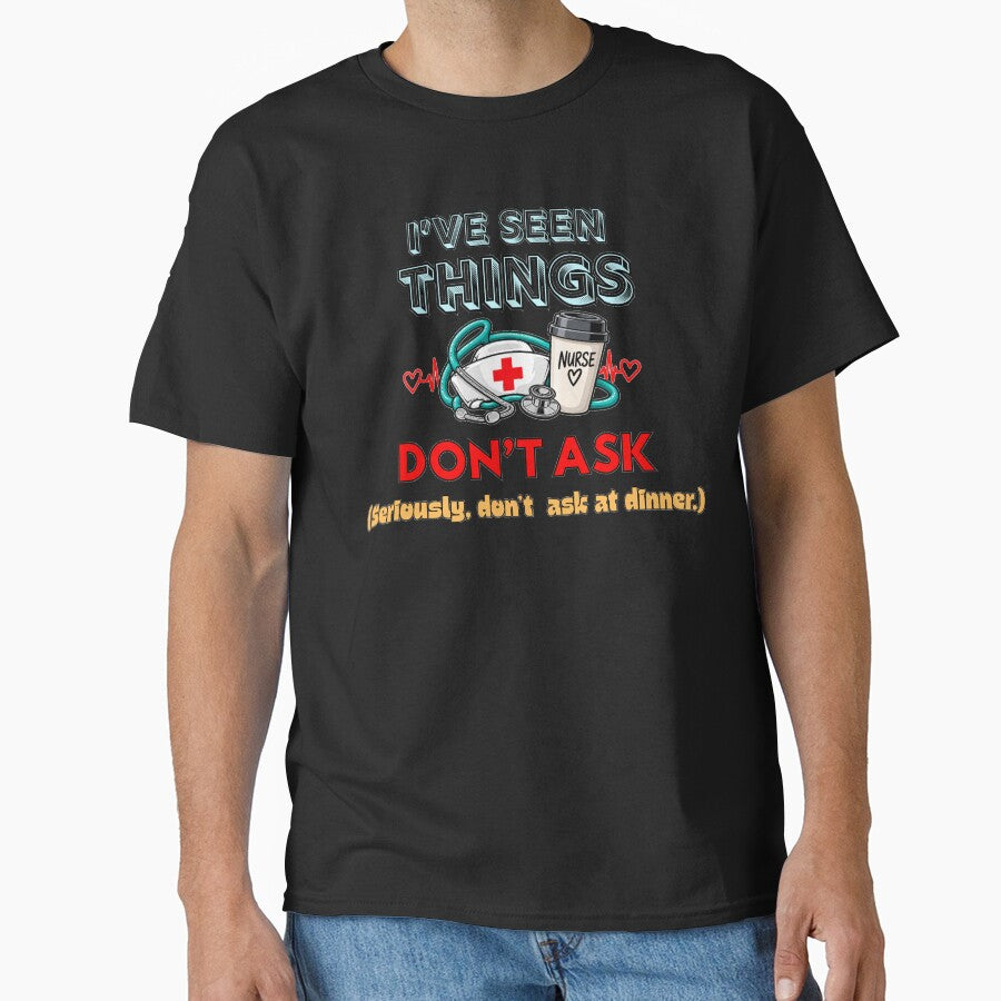 I've Seen Things Don't Ask Funny Nurse Dark Humor Design by VitalPress