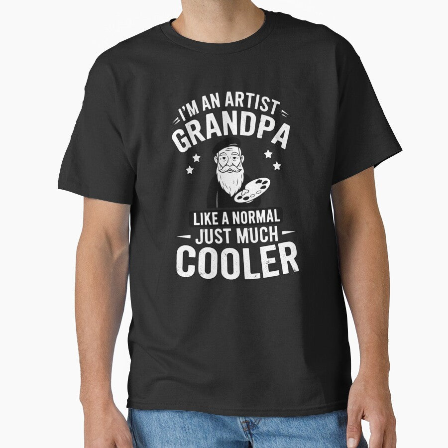 I'm An Artist Grandpa Like A Normal Just Much Cooler by Gogetgiggles