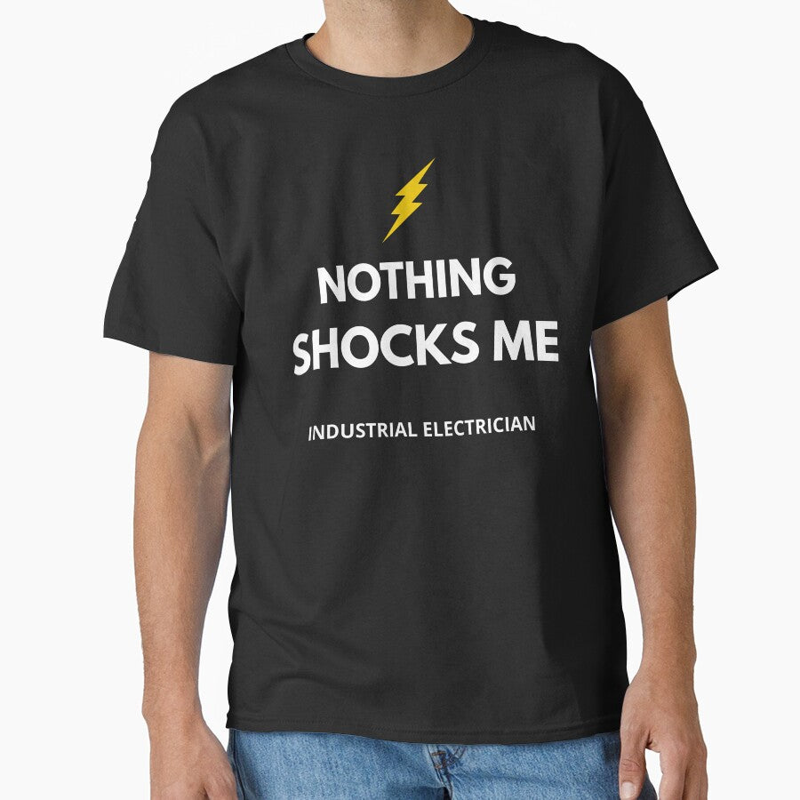 Funny Electrician Shirt – Industrial Electrician Nothing Shocks Me – Electrician Gift by JobLifeTees