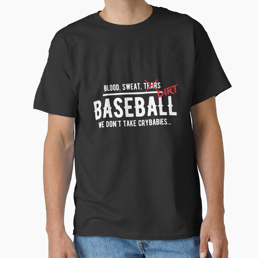 We Don't Take Crybabies in Baseball by TendyTees