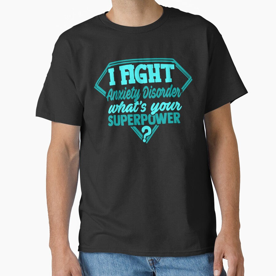 I Fight Anxiety Disorder What's Your Superpower by Kohend