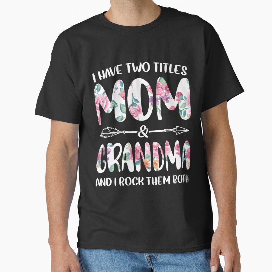 I Have Two Titles Mom And Grandma And I Rock Them Both by Andree Lee