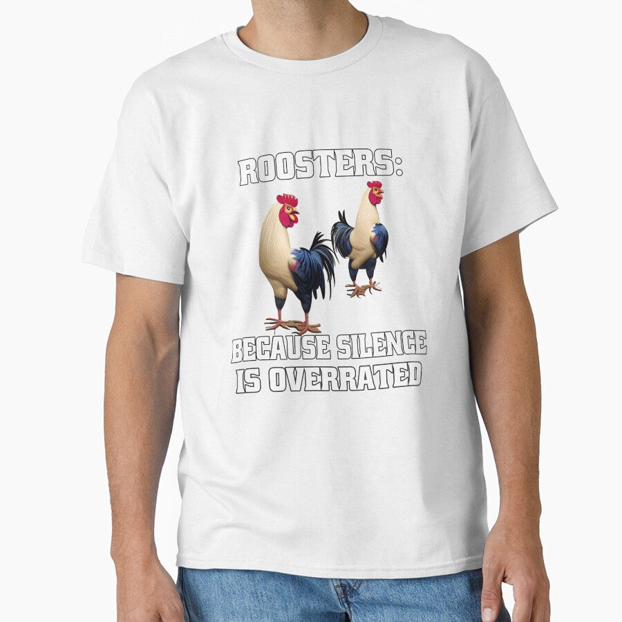 Funny Chicken Farmer Humor Roosters: Because Silence Is Overrated by fantasticdesign Unisex