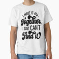 Sarcastic Funny Humor I Have It All Together, I Just Can’t Find It by fantasticdesign Unisex