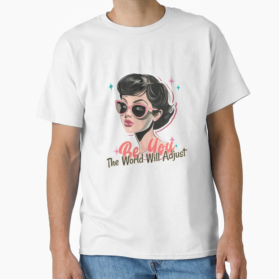 Be You The World Will Adjust Self-Love for Women by FunTeesFactory
