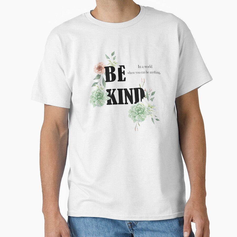 In a world where you can be anything, be kind by latiendadearyam