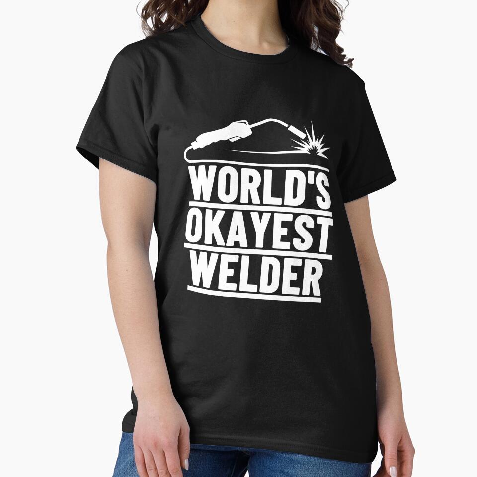 Funny welder quotes, world's okayest welder. by BloodyTeapot