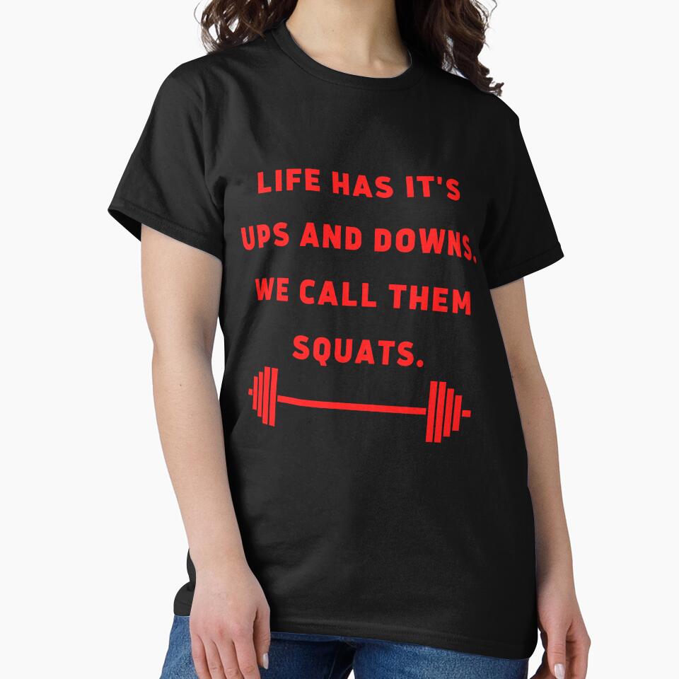 Funny Gym T-Shirt. We call them squats. by sayamdas