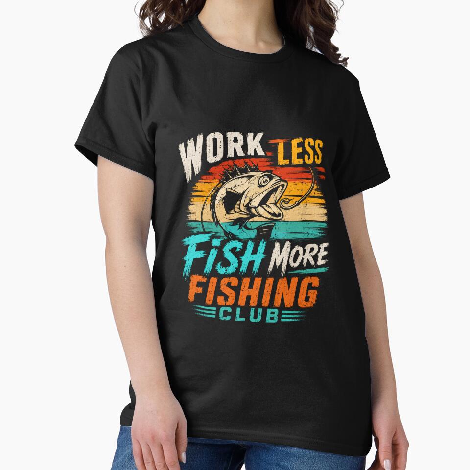 Work Less Fish More Fishing Club Angler Fisherman Hobby by SkeletonsDanger