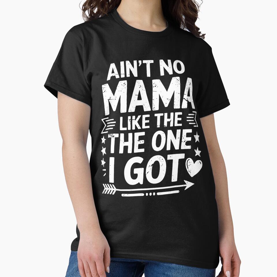 Ain't No Mama Like The One I Got Funny Family Reunion Mom by TommieJune