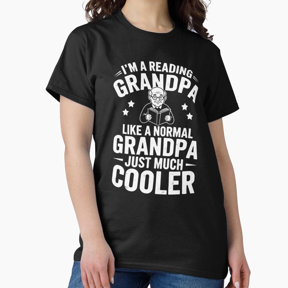 I'm A Reading Grandpa Like A Normal Grandpa Just Much Cooler Book Lover by Gogetgiggles