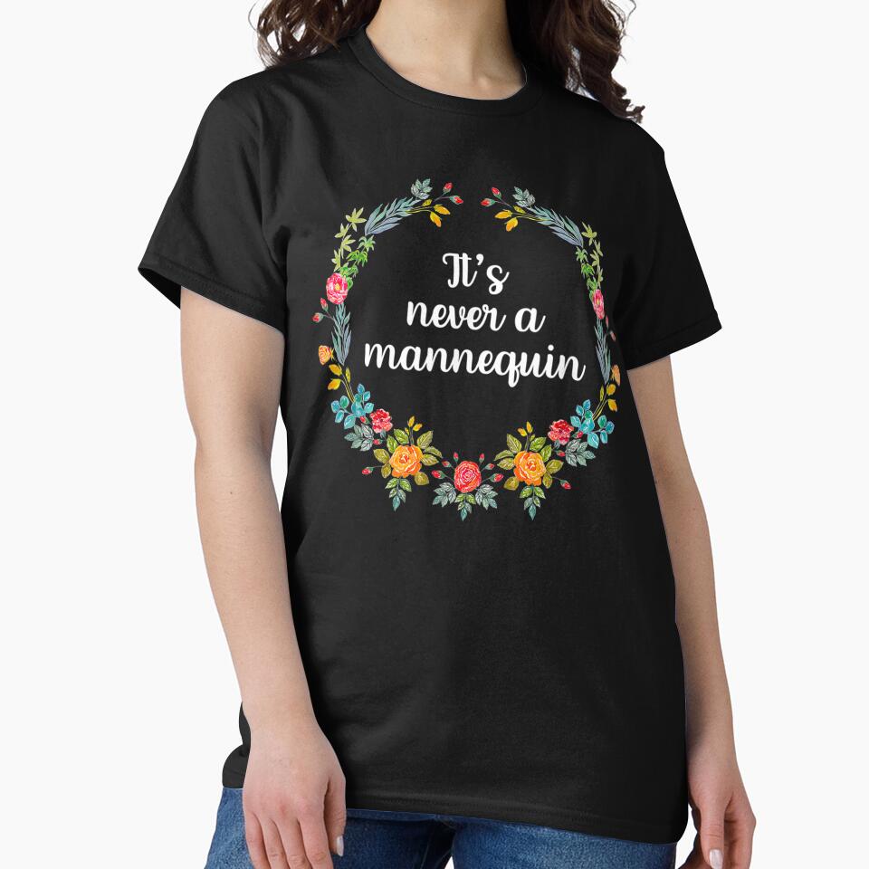 It’s Never A Manequin by BetterDesigns4U