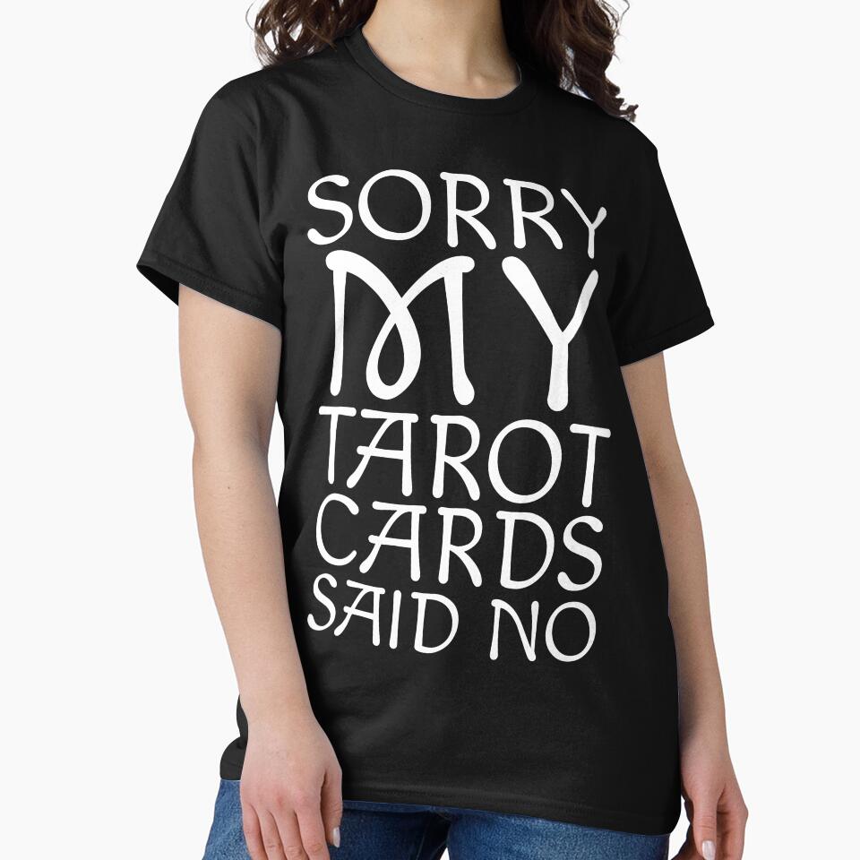 Sorry My Tarot Cards Said No by kjanedesigns