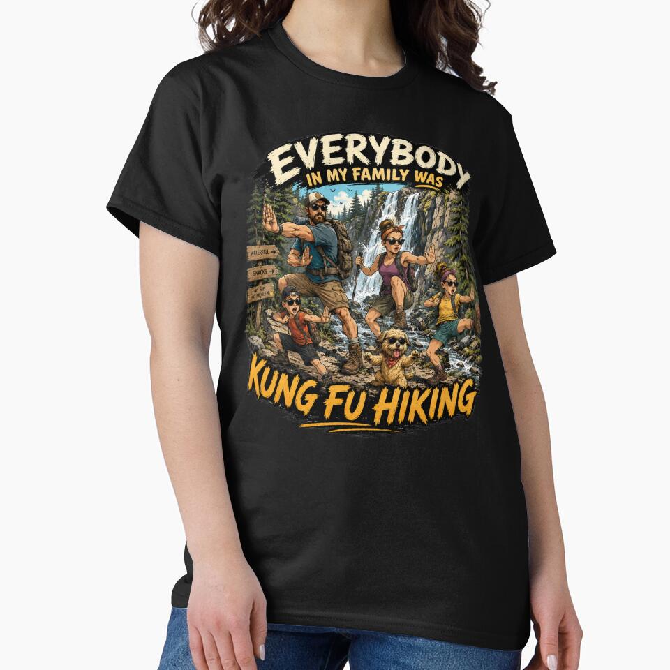 Funny Family Hiking Shirt | Everybody In My Family Was Kung Fu Hiking by EverclearDesign