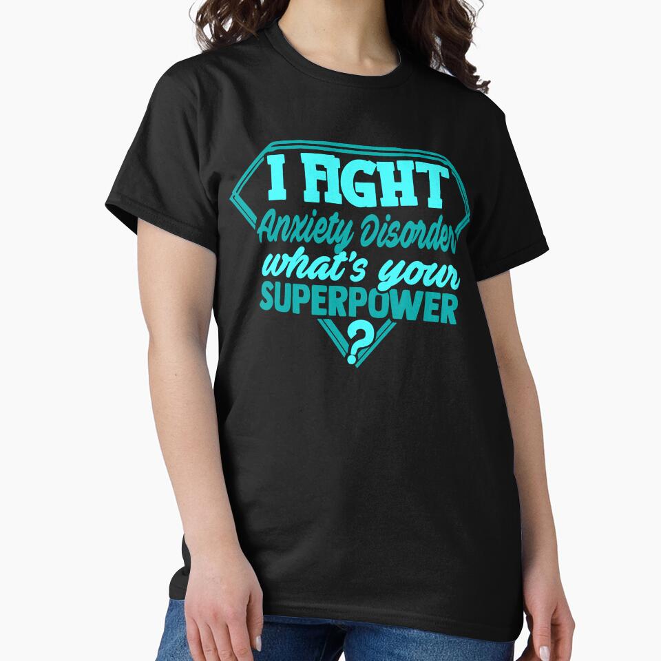 I Fight Anxiety Disorder What's Your Superpower by Kohend