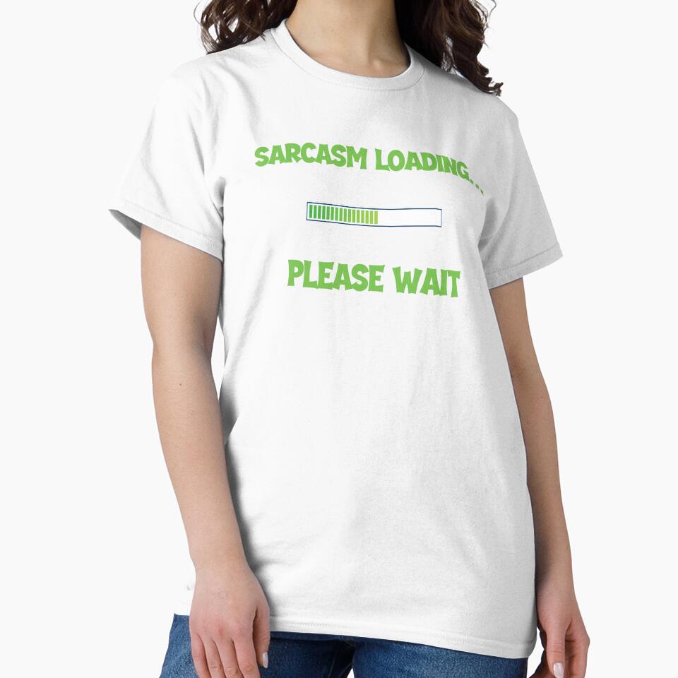 Sarcasm Loading… Please Wait – Funny Men’s Humor Design by Maggiepeshop Unisex