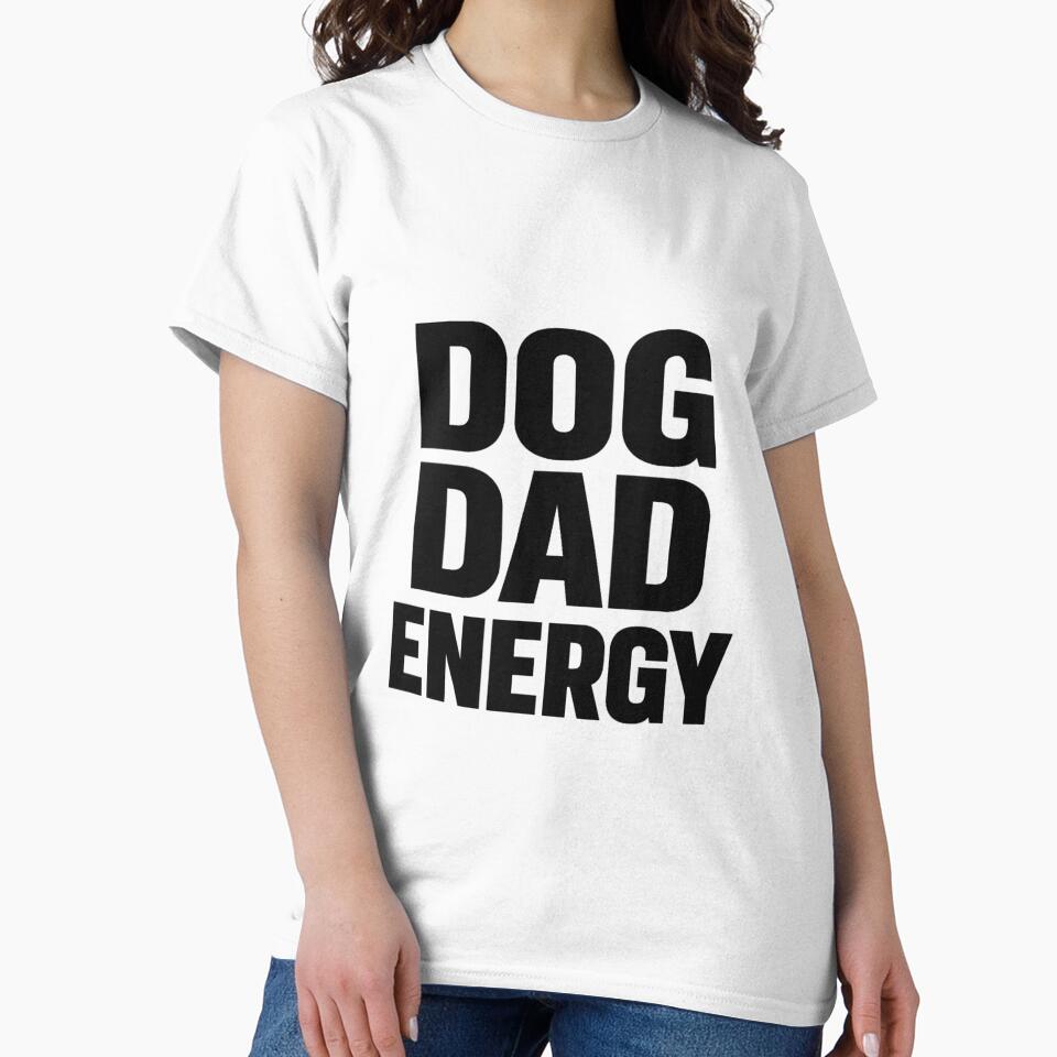 Dog Dad Energy Shirt – Proud Dog Dad Minimal Typography Design by WearTheArtx